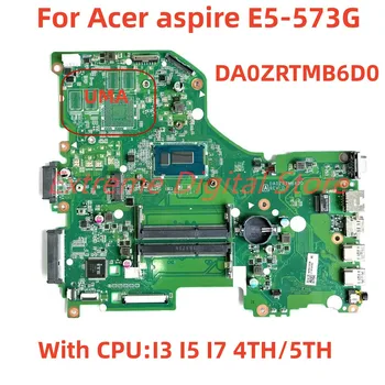 Acer aspire E5-573G Laptop Anakart I3 I5 I7 4TH 5TH CPU DDR3L DA0ZRTMB6D0 NBMVH11001 %100 % Tamamen test edilmiş